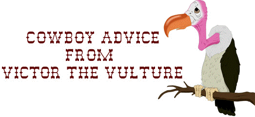Cowboy Advice from Victor the Vulture